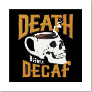 Death Before Decaff Coffee Skull Posters and Art